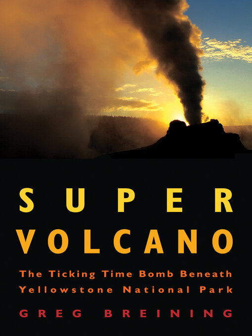 Title details for Super Volcano by Greg Breining - Available
